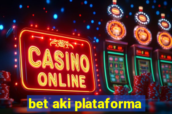 bet aki plataforma